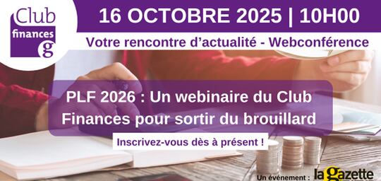 Club finances - PLF 2026 : Un webinaire du Club Finances pour sortir du brouillard