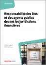 Responsabilité des élus et des agents publics devant les juridictions financières 
