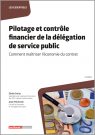 Pilotage et contr&ocirc;le financier de la d&eacute;l&eacute;gation de service public - Comment ma&icirc;triser l'&eacute;conomie du contrat