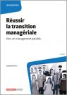 R&eacute;ussir la transition manag&eacute;riale - Vers un management paisible